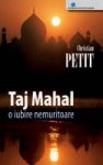 Taj Mahal – o iubire nemuritoare