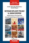 Dictionarul explicativ trilingv al Uniunii Europene, lansat la Institutul European
