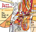 Un nou material audio la Editura Casa Radio: CD-ul „Jazz… pe romaneste” cu Big Band Radio