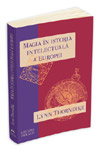 „Magia in istoria intelectuala a Europei” de Lynn Thorndike