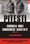 Lansare de carte la Bucuresti: „Pitesti. Cronica unei sinucideri asistate” de Alin Muresan