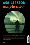 Un nou roman politist suedez de succes: „Noapte alba” de Asa Larsson