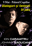 Ion Caramitru si Johnny Raducanu in “Dialoguri si fantezii in jazz”