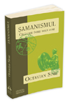 Acum la Editura Herald „Samanismul. Calatorie intre doua lumi” de Octavian Simu