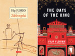 Romanul „Zilele Regelui”, de Filip Florian, va aparea in Statele Unite