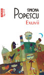 O noua editie a romanului „Exuvii” de Simona Popescu, saptamina aceasta in colectia Top 10+