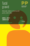 „Tatal gravid” de Armin A. Brott, Jennifer Ash a aparut la Editura TREI