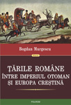 Un volum esential despre istoria Tarilor Romane, semnat de Bogdan Murgescu, la editura Polirom