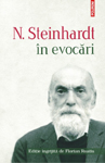 Portretul complex al lui N. Steinhardt: marturii inedite, pline uneori de nostalgie, alteori de umor