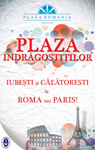Promotii romantice pentru indragostiti in perioada 14-24 februarie, in Plaza Romania