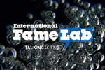Participa la Famelab – competitia internationala de comunicare a stiintei