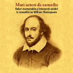 Mari Actori de Comedie – Roluri memorabile si Interpreti celebri