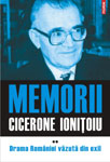 Lansarea volumului II al „Memoriilor”, de Cicerone Ioniţoiu, la Bucuresti