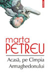 Romanul „Acasa, pe Cimpia Armaghedonului” de Marta Petreu va fi publicat in Franta