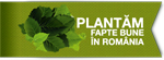 „Plantam fapte bune in Romania” publica Raportul anual 2014
