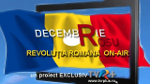 DECEMBRIE ROSU – Revolutia Romana ON-AIR, exclusiv pe Internet, pe www.tvrplus.ro