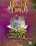 „Charlie si fabrica de ciocolata” de Roald Dahl
