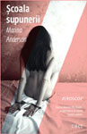 „Scoala supunerii” de Marina Anderson – un nou roman in colectia Eroscop