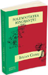Cea mai noua aparitie “Solemnitatea ignorantei – Eseurile de la Stuttgart II”, de Iulian Chivu,