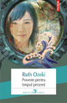 “Poveste pentru timpul prezent”, de Ruth Ozeki, pe lista scurta a Man Booker Prize 2013