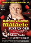 ”Sunt un Orb… De Dragoste”, in 14 februarie, cu Horatiu Valentin Malele si Adrian Naidin