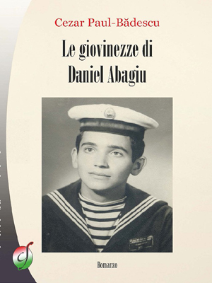 „Tineretile lui Daniel Abagiu”, de Cezar Paul-Badescu, in Italia