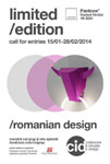 CALL FOR ENTRIES „limited editon / romanian design”