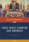 Un volum exceptional: “Cele doua corpuri ale regelui” de Ernst H. Kantorowicz