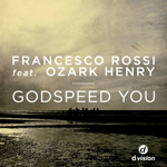 Francesco Rossi feat. Ozark Henry – ‘Godspeed You’