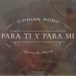 Ciprian Robu lanseaza “Para ti y para mi”