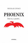 Phoenix – Insa eu, o pasare…