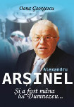Alexandru Arsinel - Si a fost mana lui Dumnezeu...