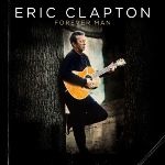 Trei decenii de cariera intr-un singur best-of: Eric Clapton – “Forever Man”