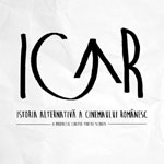 CINEPUB prezinta, pe Scena9, ICAR, o istorie alternativa a cinemaului romanesc