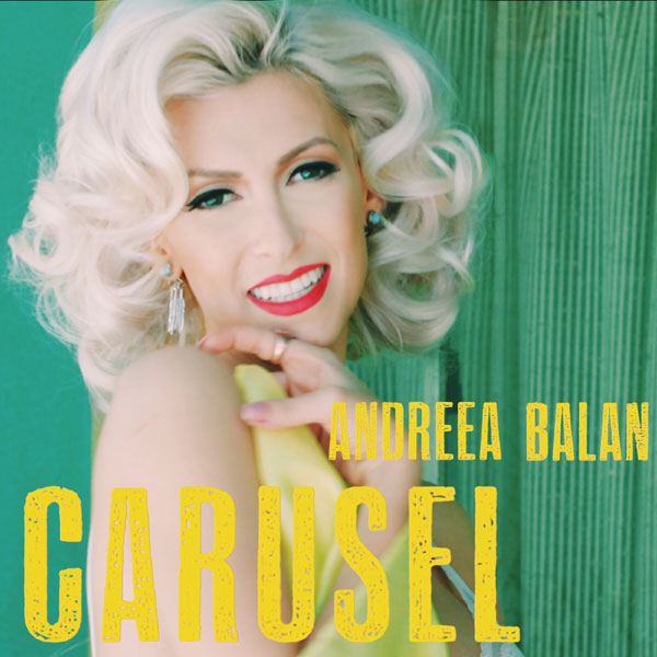 Andreea Balan lanseaza “Carusel”
