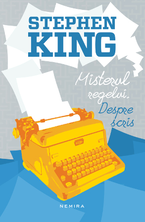 Stephen King își dezvăluie toate secretele în cartea „Misterul regelui. Despre scris”