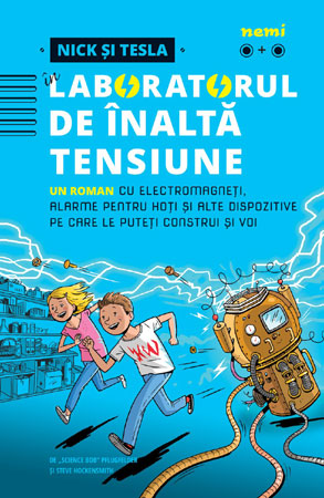 „Nick și Tesla în laboratorul de înaltă tensiune” – un roman Nemi cu dispozitive pe care le pot construi și copiii