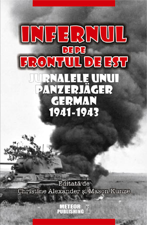 Infernul de pe Frontul de Est. Jurnalele unui Panzerjäger german 1941-1943