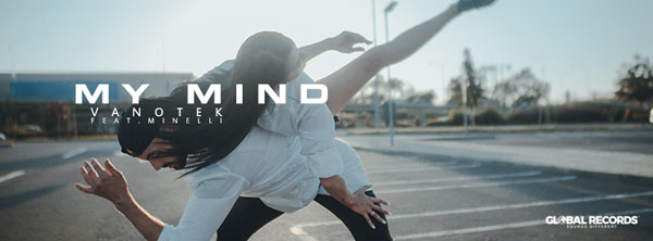Vanotek si Minelli lanseaza single-ul “My Mind”