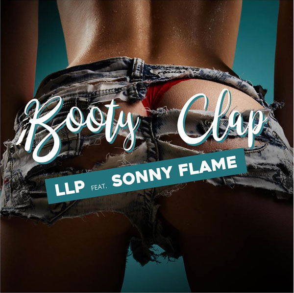 LLP si Sonny Flame lanseaza o colaborare neasteptata:”Booty Clap”