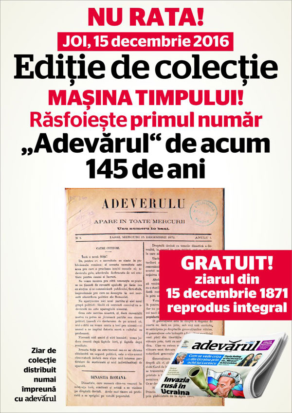Ediție de colectie! La împlinirea a 145 de ani, Adevărul apare cu ziarul din 1871