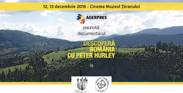 AGERPRES prezintă documentarul Descoperă România cu Peter Hurley la Cinema Muzeul Țăranului