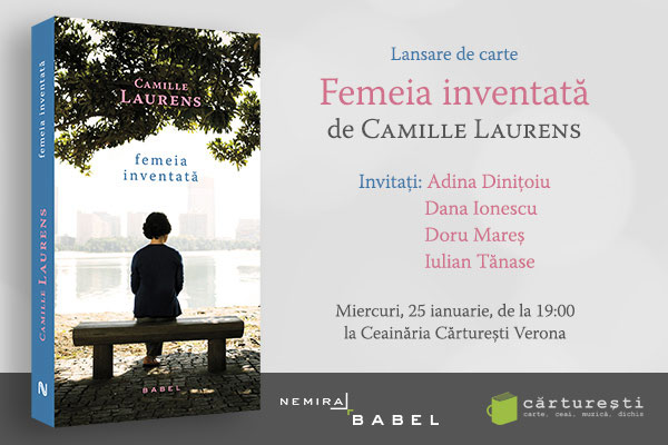 Lansare de carte: FEMEIA INVENTATĂ, de Camille Laurens, cel mai nou roman din colecția Babel