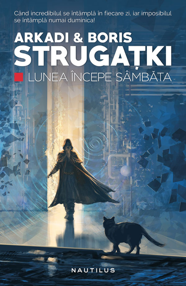 LUNEA ÎNCEPE SÂMBĂTA – un nou titlu în seria de autor a Fraților Strugațki la Nemira