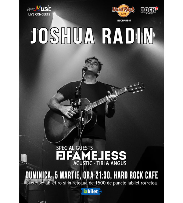 Fameless vor canta cu Joshua Radin pe 5 martie la Hard Rock Cafe