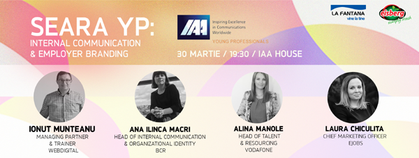 IAA Young Professionals vă invită la o nouă seară YP dedicată comunicării interne şi brandului de angajator