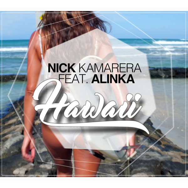 nick-kamarera-feat-alinka_hawaii