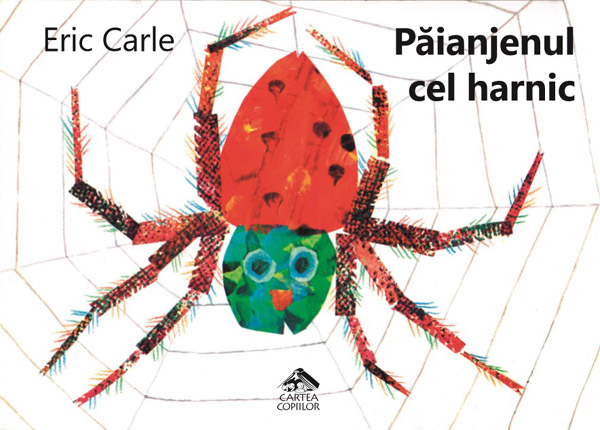 Editura Cartea Copiilor lansează un nou titlu semnat de Eric Carle: “Păianjenul cel harnic”