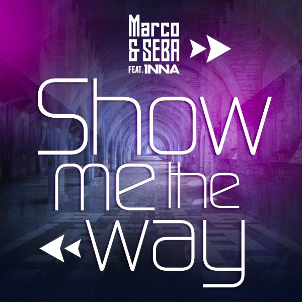 Marco & Seba lansează single-ul “Show Me the Way” în colaborare cu INNA cu videoclip oficial