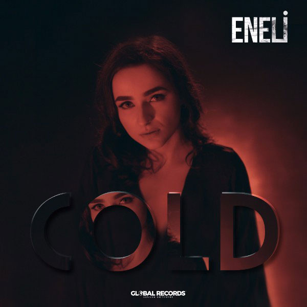 Eneli lansează “Cold” împreună cu videoclip oficial